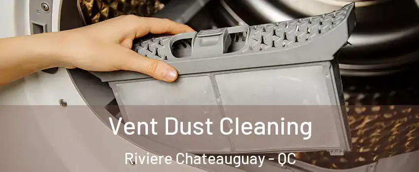 Vent Dust Cleaning Riviere Chateauguay - QC