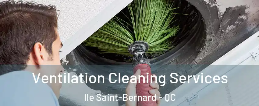  Ventilation Cleaning Services lle Saint-Bernard - QC