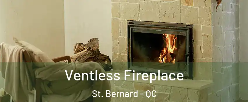  Ventless Fireplace St. Bernard - QC