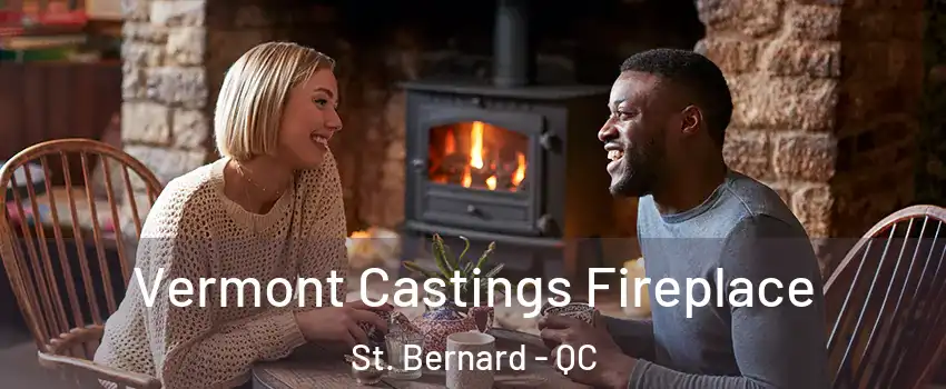  Vermont Castings Fireplace St. Bernard - QC