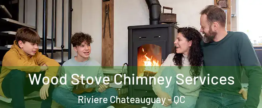  Wood Stove Chimney Services Riviere Chateauguay - QC