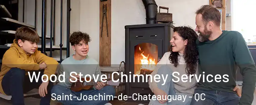  Wood Stove Chimney Services Saint-Joachim-de-Chateauguay - QC