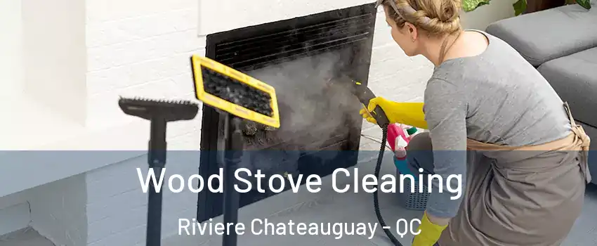  Wood Stove Cleaning Riviere Chateauguay - QC