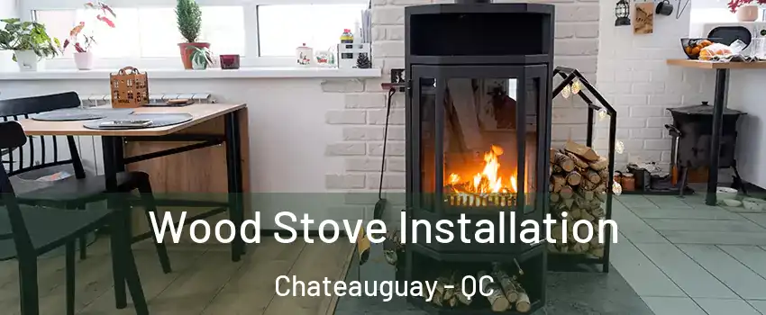 Wood Stove Installation Chateauguay - QC